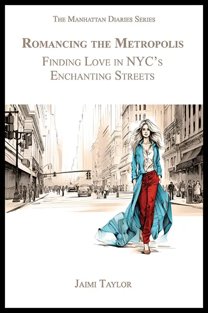 Front cover of “Romancing the Metropolis,” NYC romance guide, featuring iconic NYC landmarks and a romantic woman.